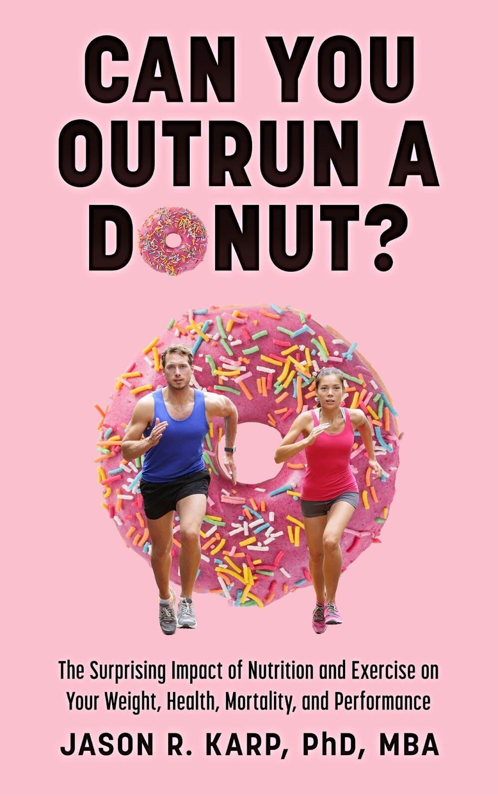 Can You Outrun a Donut Challenges Everything You Thought You Knew About Health